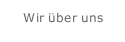 Wir &uuml;ber uns